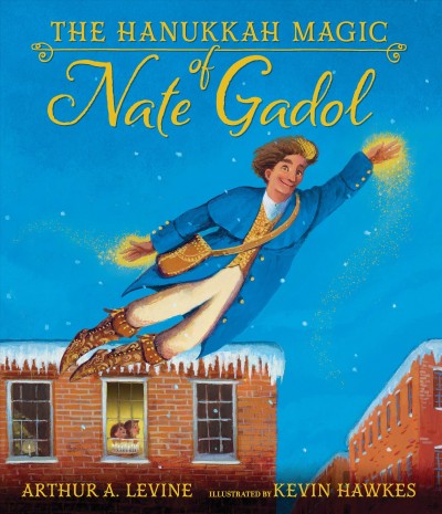 The Hanukkah Magic of Nate Gadol by Arthur Levine