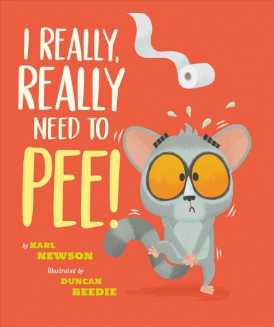 I Really Really Need to Pee by Karl Newson (Ages 3–7)
