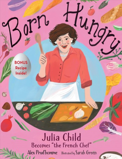 Born Hungry Julia Child Becomes “The French Chef” by Alex Prud'Homme.jpg