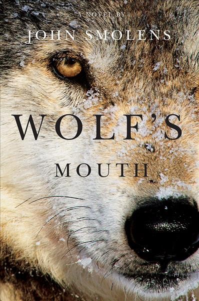 Wolf's Mouth by John Smolens  