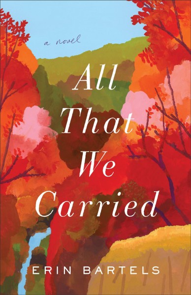 All That We Carried by Erin Bartels 