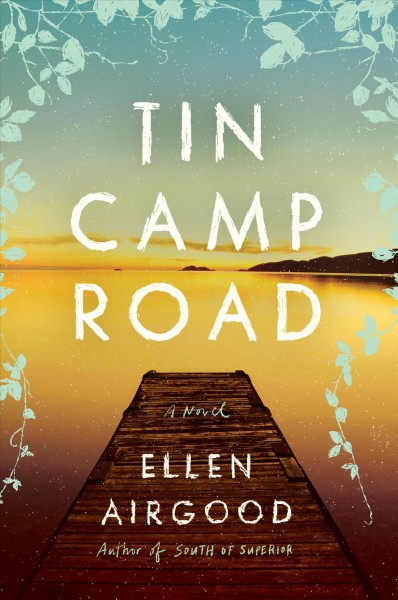 Tin Camp Road by Ellen Airgood  