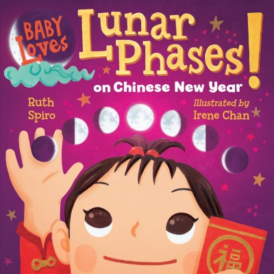 Baby Loves Lunar Phases on Chinese New Year! By Ruth Spiro.jpg
