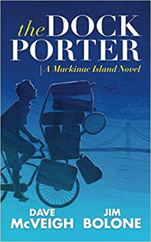 The Dockporter: A Mackinac Island Novel by Dave McVeigh 