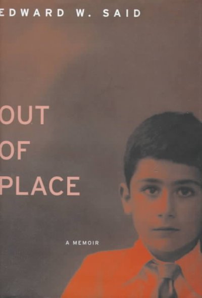 Out of Place  A Memoir by Edward W. Said.jpg