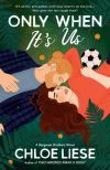 Only When It’s Us by Chloe Liese