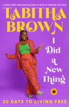 I Did a New Thing:  30 Days to Living Free by Tabitha Brown