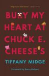 Bury My Heart at Chucky Cheeses book cover
