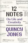 12 Notes: On Life and Creativity by Quincy Jones (Self-help)