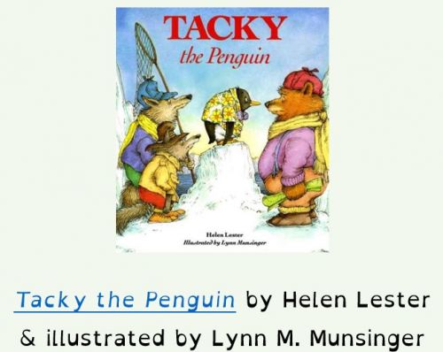 Tacky the Penguin by Helen Lester & illustrated by Lynn M. Munsinger