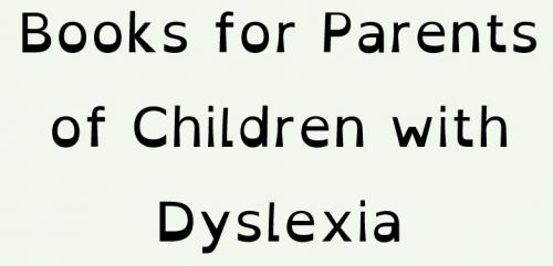 Books for parents of children with dyslexia