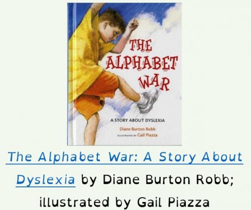 The Alphabet War: A Story About Dyslexia by Diane Burton Robb; illustrated by Gail Piazza