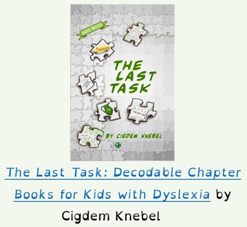 The Last Task: Decodable Chapter Books for Kids with Dyslexia by Cigdem Knebel