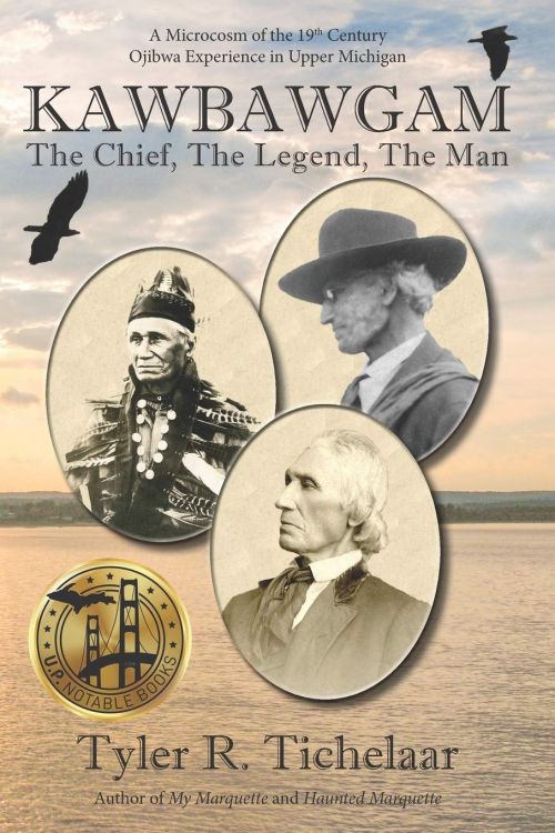 Kawbawgam: The Chief, the Legend, the Man by Tyler R. Tichelaar 